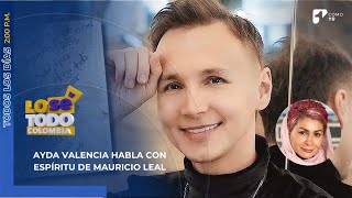 ¿Mauricio Leal y su madre descansan en paz Ayda Valencia se conectó con sus espíritus  Canal 1 [upl. by Torres]