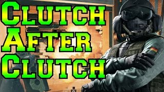 Clutch After Clutch  Rainbow Six Siege [upl. by Drexler]