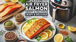 How to Cook Perfect Air Fryer Salmon  Crispy and Delicious [upl. by Wilbur]