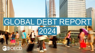 OECD Global Debt Report 2024 Bond Markets in a Highdebt Environment [upl. by Novyert]