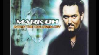 Mark Oh  When The Children Cry [upl. by Noorah]