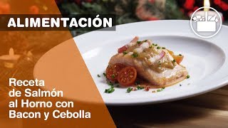 Receta de Salmón al Horno con Bacon y Cebolla [upl. by Arait]