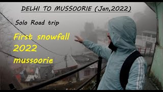 DELHI TO MUSSOORIE 2022  Solo Road Trip  part1  First snowfall 2022 mussoorie  vlog  Jan [upl. by Eveivaneg773]