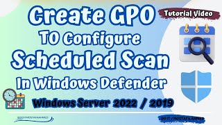 How to Create GPO to Configure Scheduled Scan in Windows Defender  Windows Server 2022  2019 🖥✌ [upl. by Surat]