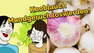 Knoblauch Mundgeruch loswerden  Was hilft gegen Knoblauchgeruch  Knoblauchfahne neutralisieren [upl. by Nnaasil]