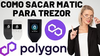 Como sacar MATIC para sua TREZOR utilizando a rede POLYGON [upl. by Holt]