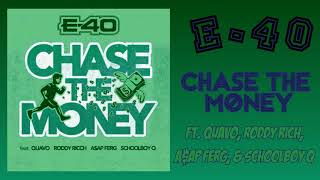 E40  Chase The Money Ft Quavo Roddy Rich Aap Ferg amp SchoolBoy Q [upl. by Nylkcaj849]