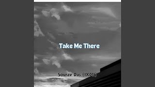 Take Me There [upl. by Aneem]