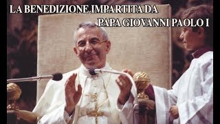 La benedizione impartita da Papa Giovanni Paolo I [upl. by Carolann983]