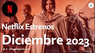 Netflix Estrenos Diciembre 2023 Llega el Fin de Año [upl. by Ewart]