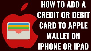 How to Add a Credit or Debit Card to Apple Wallet on iPhone or iPad [upl. by Aciretahs117]