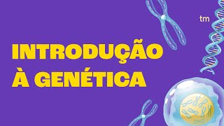 Introdução à GENÉTICA O Que os Genes Dizem Sobre Nós [upl. by Heise]