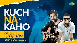 Kuch Na Kaho  Reprise  Sajan Patel  Dj Harshit Shah  Kumar Sanu  Valentine Special Song Hindi [upl. by Arber]