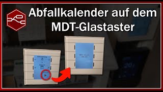 Abfallkalender auf dem MDT Glastaster  Gebäudeautomation mit NodeRed 08 [upl. by Christenson]