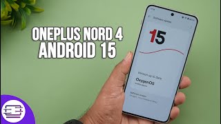 OnePlus Nord 4 Android 15  Oxygen OS15 [upl. by Isnyl715]