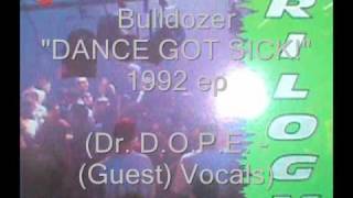 BULLDOZER  dance got sick  1992 ep  track 1 [upl. by Hewes]