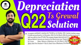 Q22 Depreciation solution class11  Ts Grewal Solution 202425  Latest solution accounts [upl. by Neeron782]