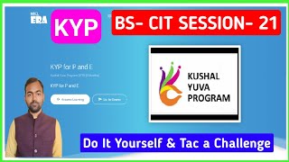 KYP BS CIT SESSION 21 DO IT YOURSELF AND TAke A CHALLENGE  BS CIT SESSION 21  TAKE A CHALLENGE [upl. by Ecargyram]