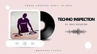 Techno Inspection Engineered by DJ Beat Adjuster [upl. by Devy553]