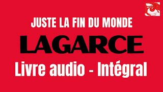 JUSTE LA FIN DU MONDE  LAGARCE  french audiobook [upl. by Toogood]