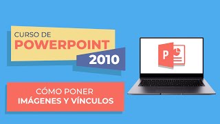 Cómo poner una imagen y vínculos en PowerPoint 2010 [upl. by Airdnahc]