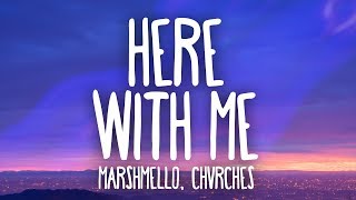 Marshmello CHVRCHES  Here With Me Lyrics [upl. by Nawuq513]