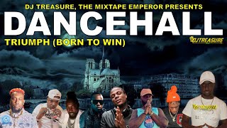 Dancehall Mix 2023 Raw │ TRIUMPH Masicka Valiant Chronic Law Teejay AidoniaMalie │ DJ Treasure [upl. by Bigod]