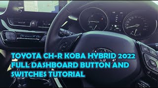 Toyota CHR Koba 2022 Full Dashboard Button and Switches Tutorial Full series below [upl. by Barney]