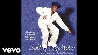 Solly Moholo  Banaka Nako Ea Me E Haufi Official Audio [upl. by Dloraj]