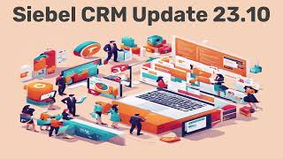 Siebel CRM 2310 Update Summary  The Best is yet to Come [upl. by Ladnar378]