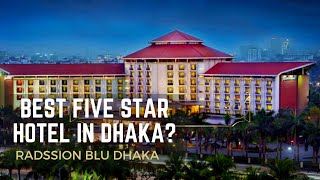 Radisson Blu Dhaka  Best Five star hotel in Dhaka  Our complete experience [upl. by Ingvar]