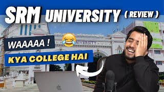 SRM University HONEST Review  Harsh Reality Explained 😂  Placement  Fee  Hostel  SRMJEEE 2022 [upl. by Omarr]