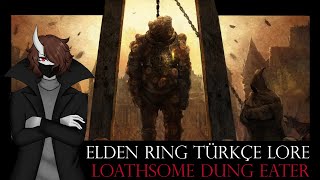 Elden Ring Türkçe Hikaye  Loathsome Dung Eater [upl. by Yelsha]