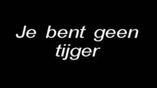 Je bent geen Tijger [upl. by Yul]