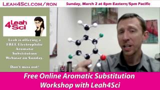 Leah4Sci is having an Aromatic Substitution Webinar [upl. by Staford]