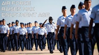 How Old is Too Old Air Force Raises Max Enlistment Age [upl. by Nooj]