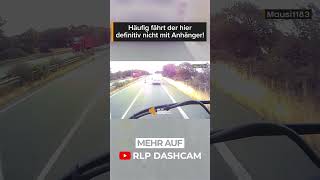 Erst beschisen reinziehen dann die Baustellenbarke umgenietet 🤦🏼‍♂️  RLP Dashcam  shorts [upl. by Tocs]