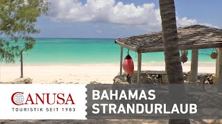 Ein perfekter Strandurlaub auf den Bahamas  CANUSA [upl. by Hester]