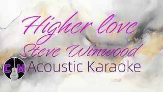 Higher Love  Steve Winwood  Acoustic Karaoke [upl. by Dona]