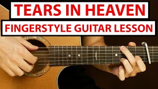 Eric Clapton  Tears in Heaven  Fingerstyle Guitar Lesson Tutorial How to Play Fingerstyle [upl. by Justus]