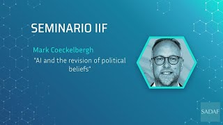 Seminario IIF 2022  Mark Coeckelbergh quotAI and the revision of political beliefsquot [upl. by Dnalwor]