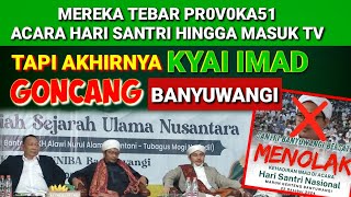 Tak Hirau Sebaran Spanduk PR0V0K451 Acara Hari Santri KYAI IMAD Tetap Getarkan Banyuwangi [upl. by Tolliver]