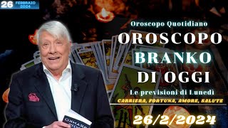 Oroscopo oggi di Branko del 26 febbraio 2024  Fortuna di Lunedì [upl. by Nosac]