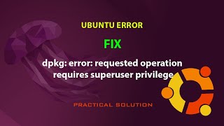 UBUNTU FIX dpkg error requested operation requires superuser privilege [upl. by Cleave]