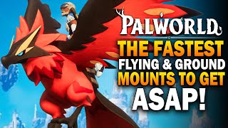 Palworld  The FASTEST Flying amp Ground Mounts To GET ASAP Palworld Best Pals Guide [upl. by Akinat]