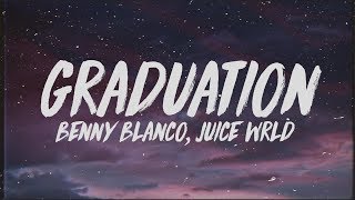 Benny Blanco  Graduation Lyrics ft Juice Wrld [upl. by Attikin]