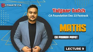 CA Foundation Fastrack Dec 2023  Math LR amp Stats  Lec 9  Yalgaar Batch  By CA Pranav Popat [upl. by Gujral]