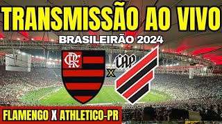 FLAMENGO X ATHLETICO  TRANSMISSÃO AO VIVO DIRETO DO MARACANÃ  BRASILEIRÃO 2024 [upl. by Maclay]