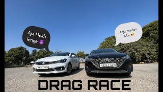 Ciaz vs Verna 😈  Drag Race  Suzuki vs Hyundai [upl. by Stacie833]