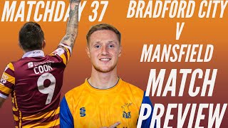 quotMANSFIELD PERENNIAL BOTTLERSquot BRADFORD CITY V MANSFIELD TOWN MATCH PREVIEW [upl. by Ahiel592]